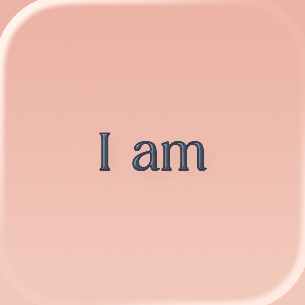 I am - Daily Affirmations