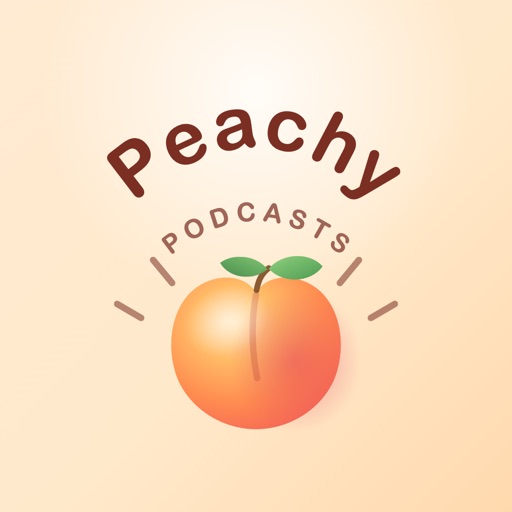 peachy podcasts