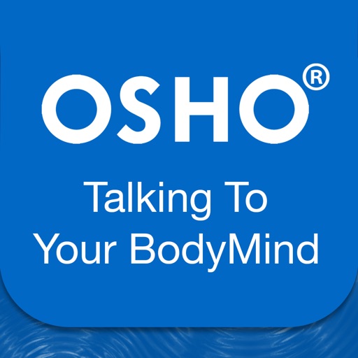 osho talking to your bodymind